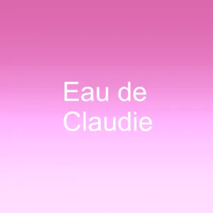 Eau de Claudie