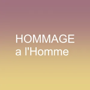 HOMMAGE a lHomme