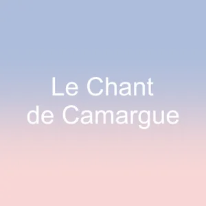 Le Chant de Camargue