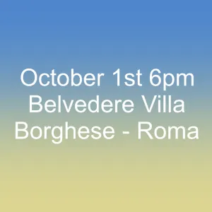 October 1st 6pm Belvedere Villa Borghese  Roma