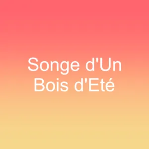 Songe d'Un Bois d'Et