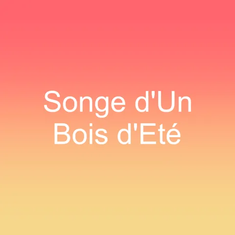 Songe d'Un Bois d'Et