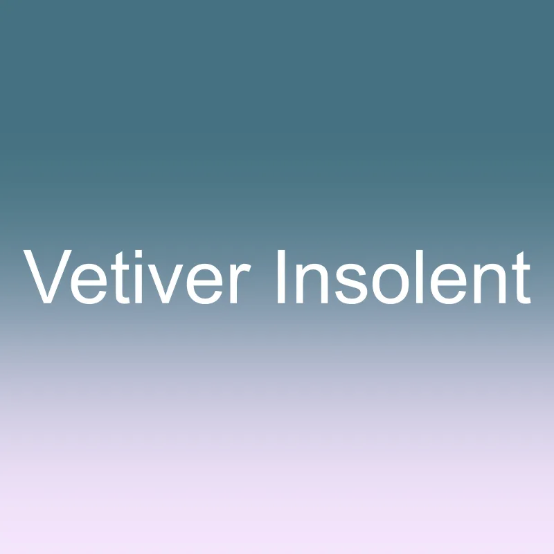 Vetiver Insolent