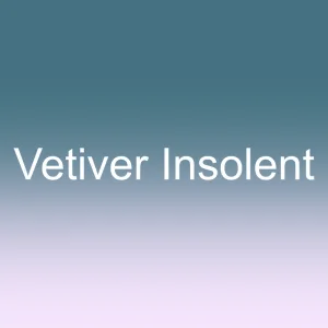 Vetiver Insolent